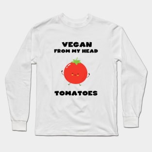 Vegan from my Head Tomatoes Long Sleeve T-Shirt